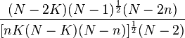 {\frac  {(N-2K)(N-1)^{{\frac  {1}{2}}}(N-2n)}{[nK(N-K)(N-n)]^{{\frac  {1}{2}}}(N-2)}}