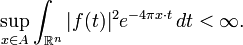 \sup _{{x\in A}}\int _{{{\mathbb  {R}}^{n}}}|f(t)|^{2}e^{{-4\pi x\cdot t}}\,dt<\infty .