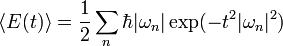 \langle E(t)\rangle ={\frac  {1}{2}}\sum _{n}\hbar |\omega _{n}|\exp(-t^{2}|\omega _{n}|^{2})