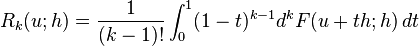 R_{k}(u;h)={\frac  {1}{(k-1)!}}\int _{0}^{1}(1-t)^{{k-1}}d^{k}F(u+th;h)\,dt