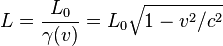 L={\frac  {L_{{0}}}{\gamma (v)}}=L_{{0}}{\sqrt  {1-v^{{2}}/c^{{2}}}}