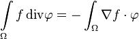 \int \limits _{\Omega }f\,{\mathrm  {div}}\varphi =-\int _{\Omega }\nabla f\cdot \varphi 