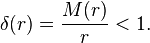 \delta (r)={M(r) \over r}<1.