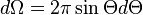 d\Omega =2\pi \sin {\Theta }d\Theta 