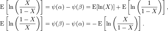 {\begin{aligned}\operatorname {E}\left[\ln \left({\frac  {X}{1-X}}\right)\right]&=\psi (\alpha )-\psi (\beta )=\operatorname {E}[\ln(X)]+\operatorname {E}\left[\ln \left({\frac  {1}{1-X}}\right)\right],\\\operatorname {E}\left[\ln \left({\frac  {1-X}{X}}\right)\right]&=\psi (\beta )-\psi (\alpha )=-\operatorname {E}\left[\ln \left({\frac  {X}{1-X}}\right)\right].\end{aligned}}