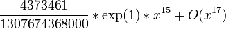 {\frac  {4373461}{1307674368000}}*\exp(1)*x^{{15}}+O(x^{{17}})