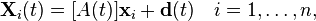 {\mathbf  {X}}_{i}(t)=[A(t)]{\mathbf  {x}}_{i}+{\mathbf  {d}}(t)\quad i=1,\ldots ,n,