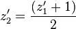 z'_{2}={\frac  {\left(z'_{1}+1\right)}{2}}