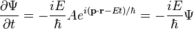 {\dfrac  {\partial \Psi }{\partial t}}=-{\dfrac  {iE}{\hbar }}Ae^{{i({\mathbf  {p}}\cdot {\mathbf  {r}}-Et)/\hbar }}=-{\dfrac  {iE}{\hbar }}\Psi 