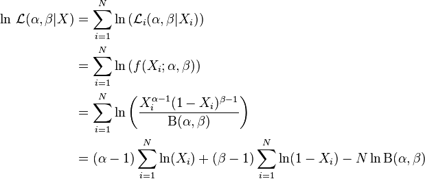 {\begin{aligned}\ln \,{\mathcal  {L}}(\alpha ,\beta |X)&=\sum _{{i=1}}^{N}\ln \left({\mathcal  {L}}_{i}(\alpha ,\beta |X_{i})\right)\\&=\sum _{{i=1}}^{N}\ln \left(f(X_{i};\alpha ,\beta )\right)\\&=\sum _{{i=1}}^{N}\ln \left({\frac  {X_{i}^{{\alpha -1}}(1-X_{i})^{{\beta -1}}}{\mathrm{B} (\alpha ,\beta )}}\right)\\&=(\alpha -1)\sum _{{i=1}}^{N}\ln(X_{i})+(\beta -1)\sum _{{i=1}}^{N}\ln(1-X_{i})-N\ln \mathrm{B} (\alpha ,\beta )\end{aligned}}