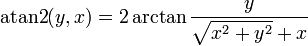 \operatorname {atan2}(y,x)=2\arctan {\frac  {y}{{\sqrt  {x^{2}+y^{2}}}+x}}