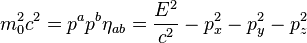 m_{0}^{2}c^{2}=p^{a}p^{b}\eta _{{ab}}={\frac  {E^{2}}{c^{2}}}-p_{x}^{2}-p_{y}^{2}-p_{z}^{2}