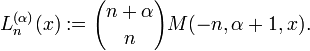 L_{n}^{{(\alpha )}}(x):={n+\alpha  \choose n}M(-n,\alpha +1,x).