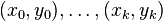 (x_{0},y_{0}),\ldots ,(x_{{k}},y_{{k}})