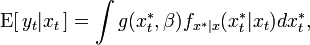 \operatorname {E}[\,y_{t}|x_{t}\,]=\int g(x_{t}^{*},\beta )f_{{x^{*}|x}}(x_{t}^{*}|x_{t})dx_{t}^{*},