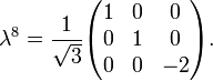 \lambda ^{8}={\frac  {1}{{\sqrt  {3}}}}{\begin{pmatrix}1&0&0\\0&1&0\\0&0&-2\end{pmatrix}}.