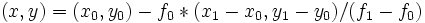 (x,y)=(x_{0},y_{0})-f_{0}*(x_{1}-x_{0},y_{1}-y_{0})/(f_{1}-f_{0})\,