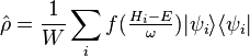 {\hat  \rho }={\frac  {1}{W}}\sum _{i}f({\tfrac  {H_{i}-E}{\omega }})|\psi _{i}\rangle \langle \psi _{i}|