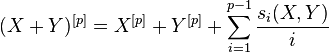 (X+Y)^{{[p]}}=X^{{[p]}}+Y^{{[p]}}+\sum _{{i=1}}^{{p-1}}{\frac  {s_{i}(X,Y)}{i}}