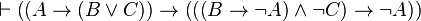 \vdash \left(\left(A\rightarrow \left(B\lor C\right)\right)\rightarrow \left(\left(\left(B\rightarrow \lnot A\right)\land \lnot C\right)\rightarrow \lnot A\right)\right)