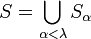 S=\bigcup _{{\alpha <\lambda }}S_{{\alpha }}