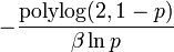 -{\frac  {{\text{polylog}}(2,1-p)}{\beta \ln p}}