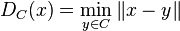 D_{C}(x)=\min _{{y\in C}}\|x-y\|