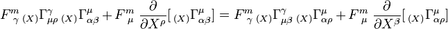 F_{{~\gamma }}^{m}\,_{{(X)}}\Gamma _{{\mu \rho }}^{\gamma }\,_{{(X)}}\Gamma _{{\alpha \beta }}^{\mu }+F_{{~\mu }}^{m}~{\frac  {\partial }{\partial X^{\rho }}}[\,_{{(X)}}\Gamma _{{\alpha \beta }}^{\mu }]=F_{{~\gamma }}^{m}\,_{{(X)}}\Gamma _{{\mu \beta }}^{\gamma }\,_{{(X)}}\Gamma _{{\alpha \rho }}^{\mu }+F_{{~\mu }}^{m}~{\frac  {\partial }{\partial X^{\beta }}}[\,_{{(X)}}\Gamma _{{\alpha \rho }}^{\mu }]