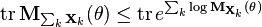 \operatorname {tr}{\mathbf  {M}}_{{\sum _{k}{\mathbf  {X}}_{k}}}(\theta )\leq \operatorname {tr}e^{{\sum _{k}\log {\mathbf  {M}}_{{{\mathbf  {X}}_{k}}}(\theta )}}