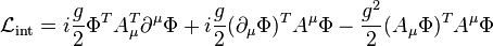 \ {\mathcal  {L}}_{{\mathrm  {int}}}=i{\frac  {g}{2}}\Phi ^{T}A_{{\mu }}^{T}\partial ^{\mu }\Phi +i{\frac  {g}{2}}(\partial _{\mu }\Phi )^{T}A^{{\mu }}\Phi -{\frac  {g^{2}}{2}}(A_{\mu }\Phi )^{T}A^{\mu }\Phi 