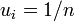 u_{i}=1/n