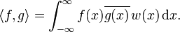 \langle f,g\rangle =\int _{{-\infty }}^{\infty }f(x)\overline {g(x)}\,w(x)\,{\mathrm  {d}}x.