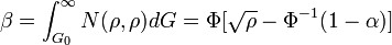 \beta =\int _{{G_{0}}}^{{\infty }}N(\rho ,\rho )dG=\Phi [{\sqrt  {\rho }}-\Phi ^{{-1}}(1-\alpha )]