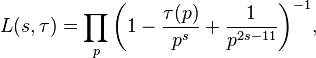 L(s,\tau )=\prod _{p}{\biggl (}1-{\frac  {\tau (p)}{p^{s}}}+{\frac  {1}{p^{{2s-11}}}}{\biggr )}^{{-1}},