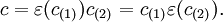 c=\varepsilon (c_{{(1)}})c_{{(2)}}=c_{{(1)}}\varepsilon (c_{{(2)}}).\;