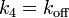 k_{4}=k_{{\mathrm  {off}}}