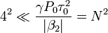 4^{2}\ll {\frac  {\gamma P_{0}\tau _{0}^{2}}{|\beta _{2}|}}=N^{2}