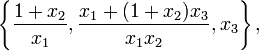 \left\{{\frac  {1+x_{2}}{x_{1}}},{\frac  {x_{1}+(1+x_{2})x_{3}}{x_{1}x_{2}}},x_{3}\right\},