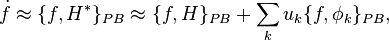 {\dot  {f}}\approx \{f,H^{*}\}_{{PB}}\approx \{f,H\}_{{PB}}+\sum _{k}u_{k}\{f,\phi _{k}\}_{{PB}},