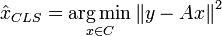 {{\hat  x}}_{{CLS}}=\operatorname *{\arg \min }_{{x\in C}}\left\|y-Ax\right\|^{2}