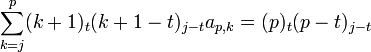 \sum _{{k=j}}^{p}(k+1)_{t}(k+1-t)_{{j-t}}a_{{p,k}}=(p)_{t}(p-t)_{{j-t}}