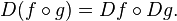 D(f\circ g)=Df\circ Dg.