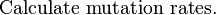 {\text{Calculate mutation rates.}}