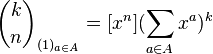 {\binom  {k}{n}}_{{(1)_{{a\in A}}}}=[x^{n}](\sum _{{a\in A}}x^{a})^{k}