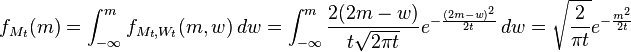 f_{{M_{t}}}(m)=\int _{{-\infty }}^{{m}}f_{{M_{t},W_{t}}}(m,w)\,dw=\int _{{-\infty }}^{{m}}{\frac  {2(2m-w)}{t{\sqrt  {2\pi t}}}}e^{{-{\frac  {(2m-w)^{2}}{2t}}}}\,dw={\sqrt  {{\frac  {2}{\pi t}}}}e^{{-{\frac  {m^{2}}{2t}}}}