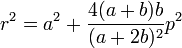 r^{2}=a^{2}+{\frac  {4(a+b)b}{(a+2b)^{2}}}p^{2}