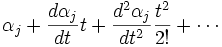 \alpha _{j}+{d\alpha _{j} \over dt}t+{d^{2}\alpha _{j} \over dt^{2}}{t^{2} \over 2!}+\cdots 