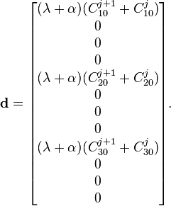 {\mathbf  {d}}={\begin{bmatrix}(\lambda +\alpha )(C_{{10}}^{{j+1}}+C_{{10}}^{{j}})\\0\\0\\0\\(\lambda +\alpha )(C_{{20}}^{{j+1}}+C_{{20}}^{{j}})\\0\\0\\0\\(\lambda +\alpha )(C_{{30}}^{{j+1}}+C_{{30}}^{{j}})\\0\\0\\0\end{bmatrix}}.