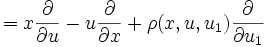 =x{\frac  {\partial }{\partial u}}-u{\frac  {\partial }{\partial x}}+\rho (x,u,u_{{1}}){\frac  {\partial }{\partial u_{{1}}}}\,