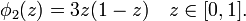 \phi _{2}(z)=3z(1-z)\quad z\in [0,1].